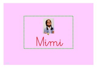 Mimi
 