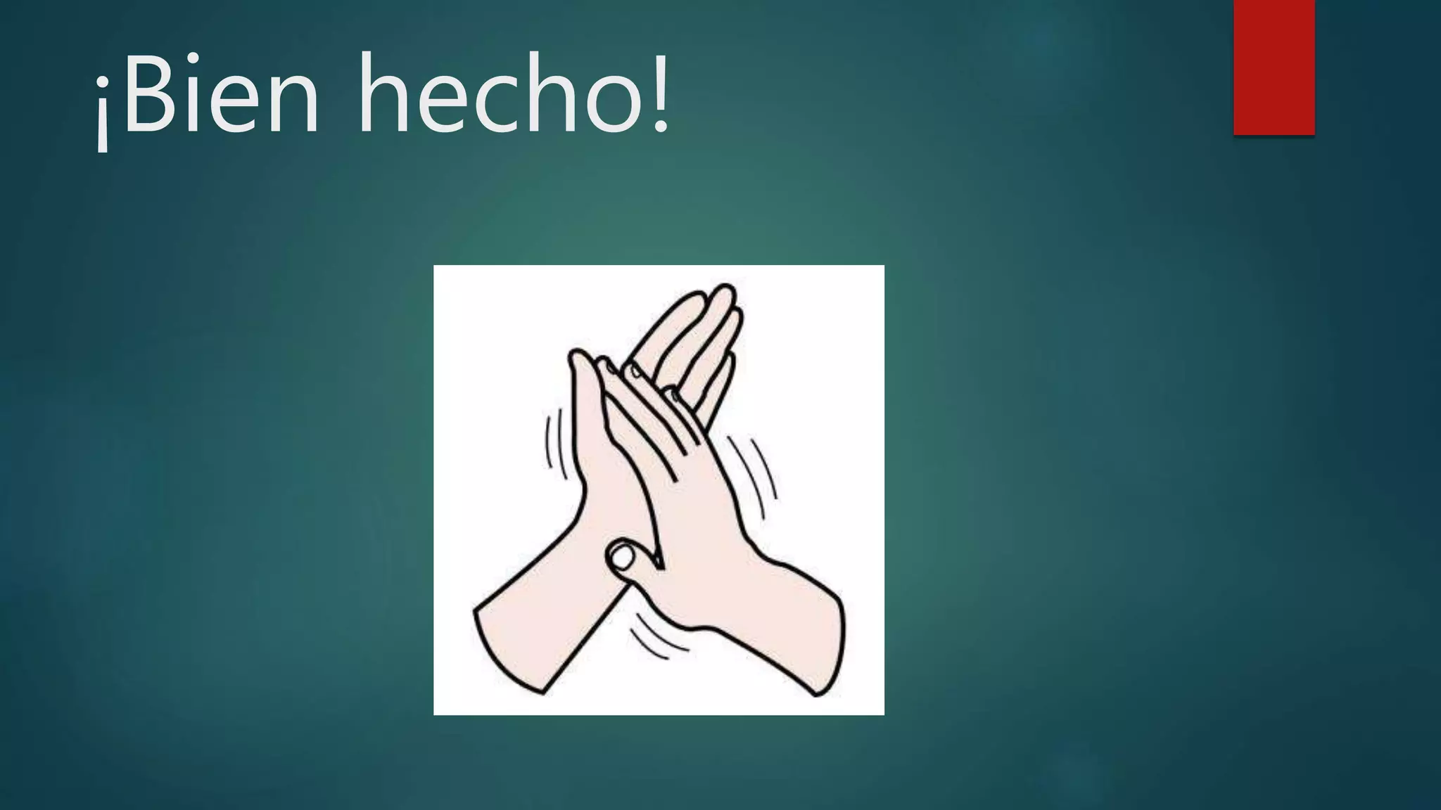 ¡Bien hecho!