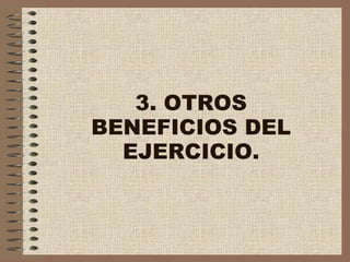 3. OTROS BENEFICIOS DEL EJERCICIO. 