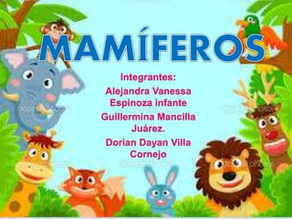 Integrantes:
Alejandra Vanessa
Espinoza infante
Guillermina Mancilla
Juárez.
Dorian Dayan Villa
Cornejo
 