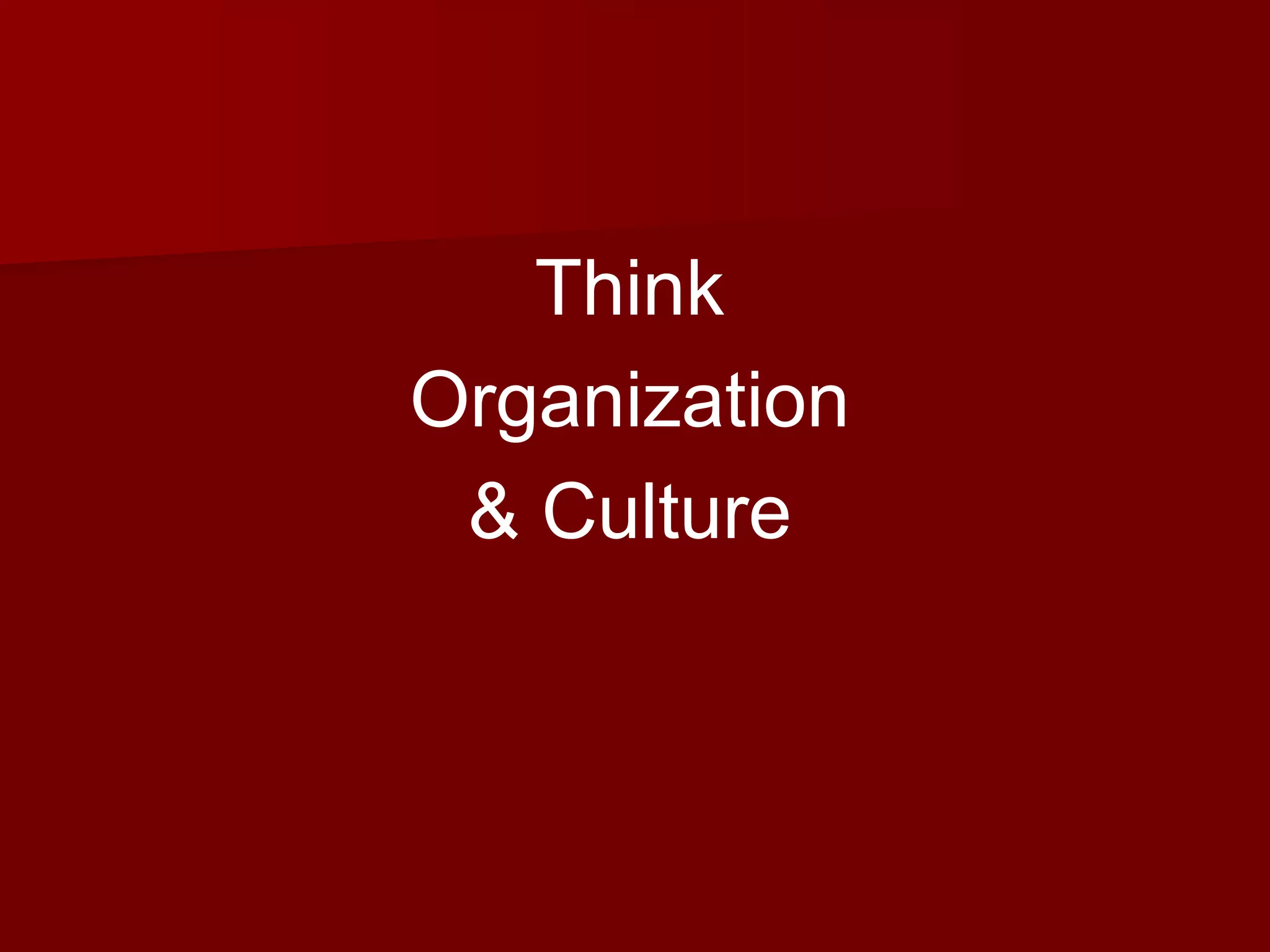 ThinkOrganization & Culture