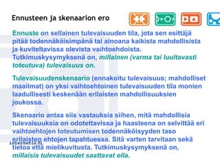 Julkinen ja ratkaisematon keskusteluaihe (”a vital or unsettled matter”)