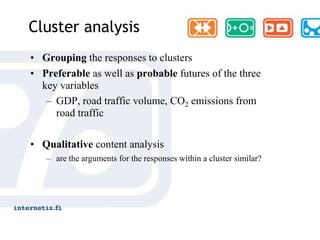 SKENAARIOMENETELMÄSTÄSkenaariona ilmenevä tulevaisuudentilan kuvaus (kertomus) muodostuu  	nykytilan analyysistä