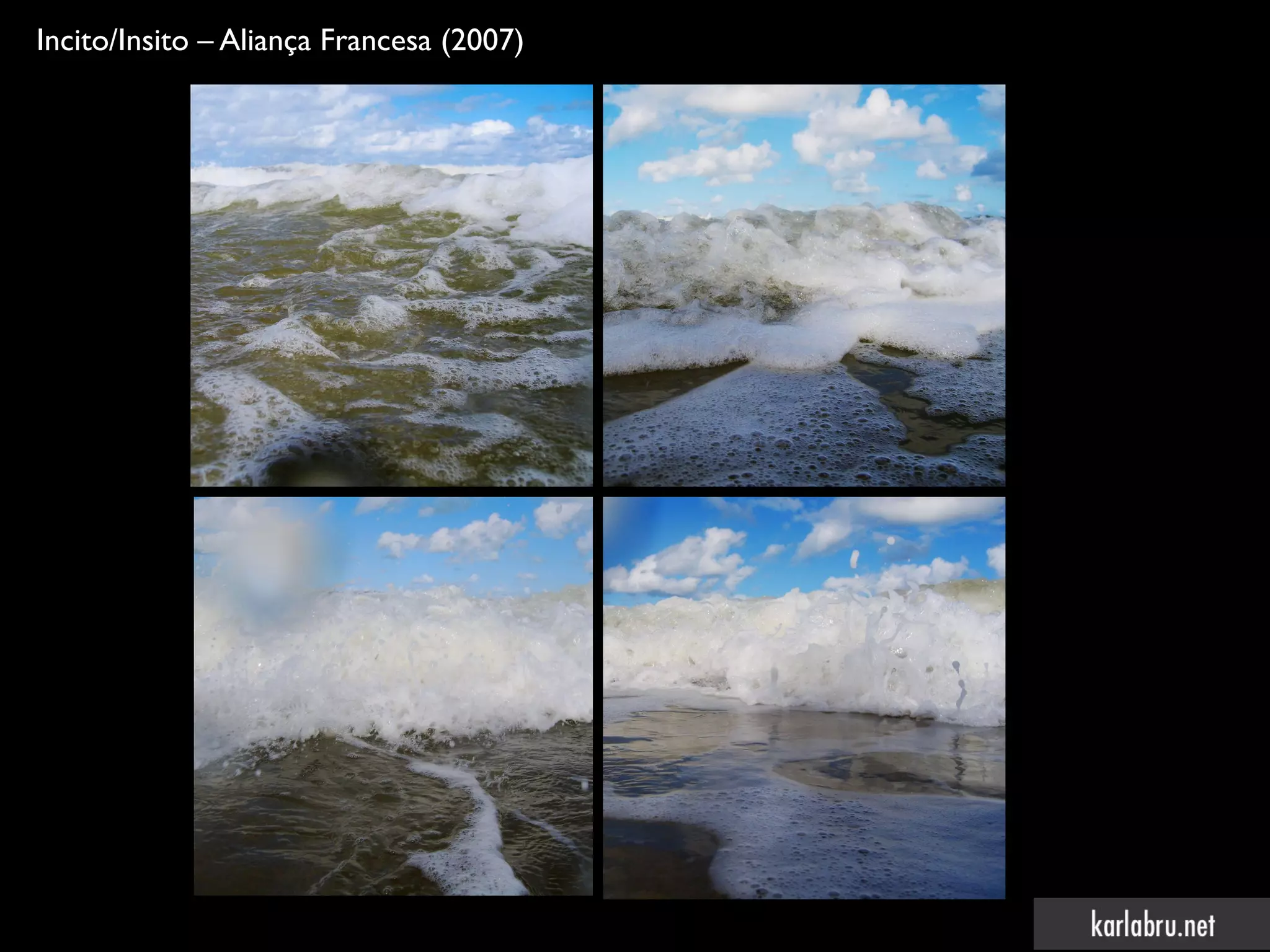 Incito/Insito – Aliança Francesa (2007)
 