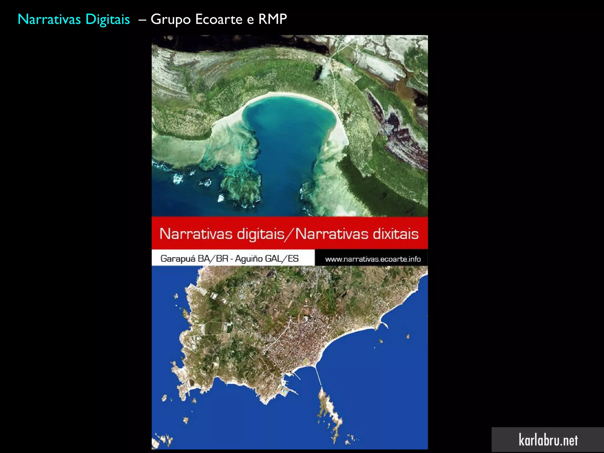 Narrativas Digitais – Grupo Ecoarte e RMP
 