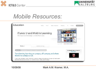 Mobile Resources: 06/05/09 Mark A.M. Kramer, M.A.