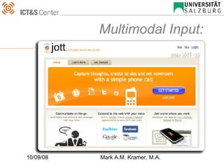 06/05/09 Mark A.M. Kramer, M.A. Multimodal Input: