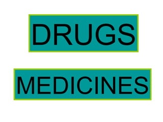 DRUGS MEDICINES 