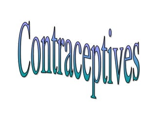 Contraceptives 
