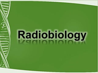 Radiobiology
 