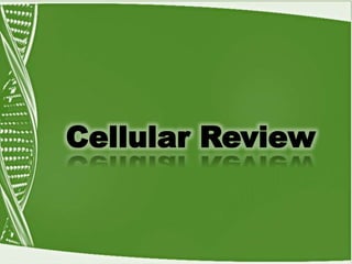 Cellular Review
 