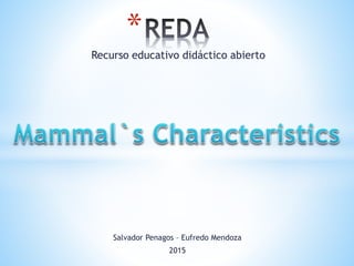 Recurso educativo didáctico abierto
*
Salvador Penagos – Eufredo Mendoza
2015
 