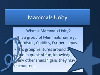 [object Object],[object Object],[object Object],Mammals Unity 