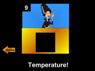 9 Temperature! Home 