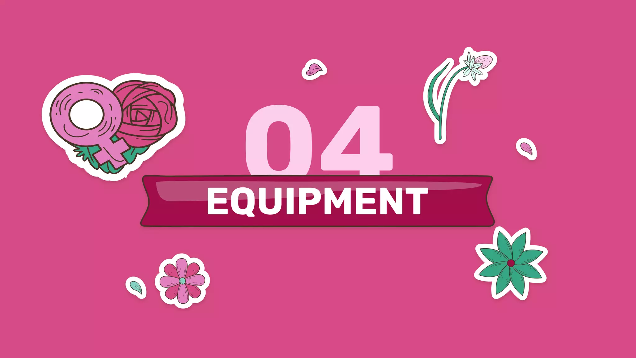 04
EQUIPMENT
 