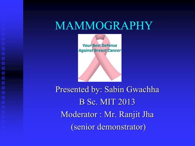 Mammography | PPTX | Cancer | Diseases and Conditions