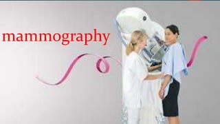 mammography
 