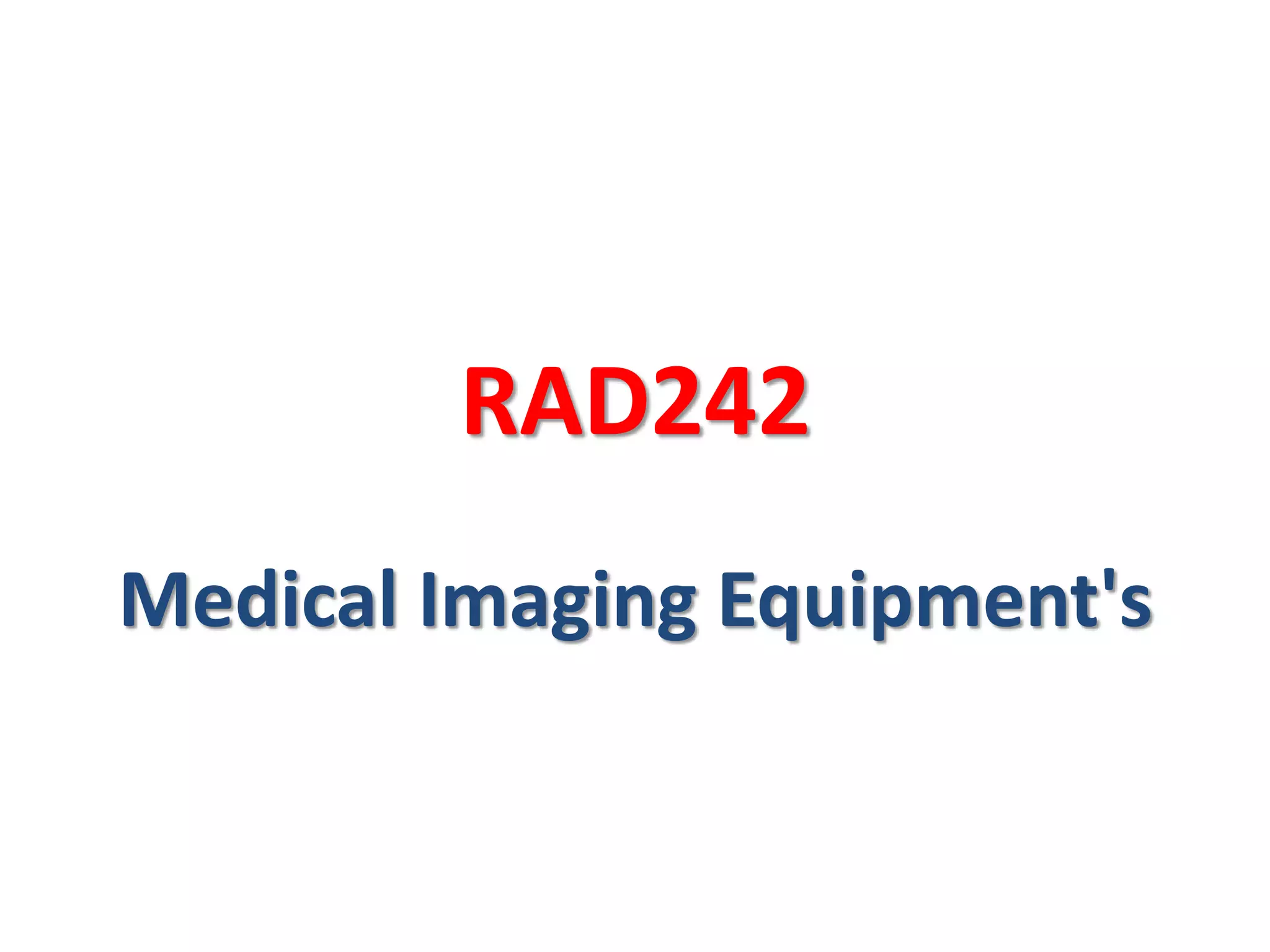 RAD242
Medical Imaging Equipment's
 