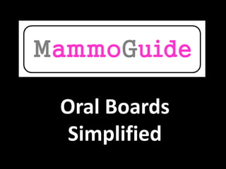 Oral Boards
 Simplified
 