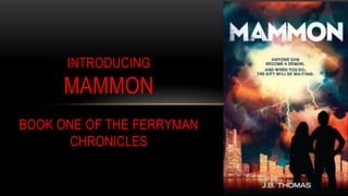Introducing MammonBook One of the Ferryman Chronicles 