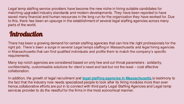 Legal temp staffing service providers have become the new niche in hiring suitable candidates for
matching upgraded indust...