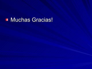 Muchas Gracias! 
