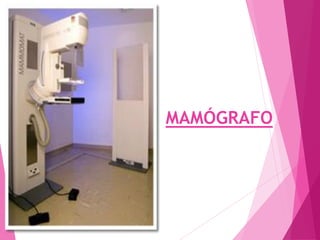 MAMÓGRAFO
 
