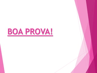 BOA PROVA!
 