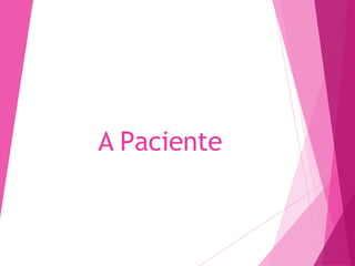 A Paciente
 