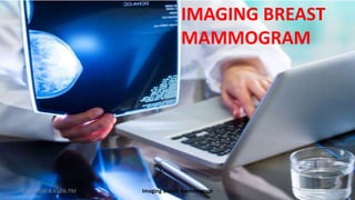 FPPT.com
IMAGING BREAST
MAMMOGRAM
1/29/2020 4:43:06 PM 1Imaging breast mammogram
 