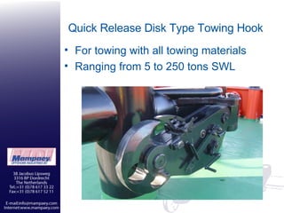 Quick Release Disk Type Towing Hook For towing with all towing materials Ranging from 5 to 250 tons SWL 