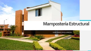 MamposteríaEstructural
IVAN DARIO AVELLANEDA
 