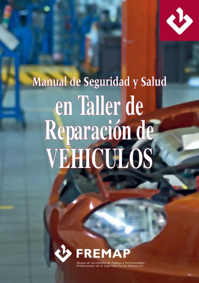 manual de seguridad y salud en talleres mecanicos Seguridad en talleres de reparacion de automoviles | higiene y.