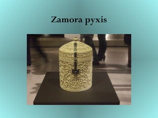 Zamora pyxis
 