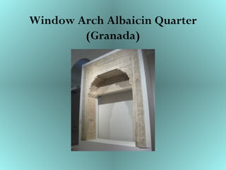 Window Arch Albaicin Quarter
(Granada)
 