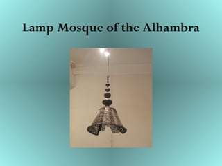 Lamp Mosque of the Alhambra
 
