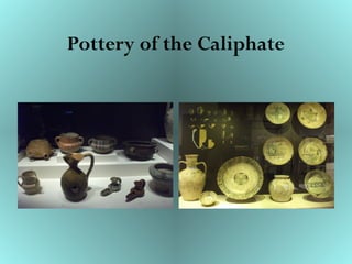 Pottery of the Caliphate
 