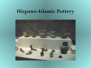 Hispano-Islamic Pottery
 