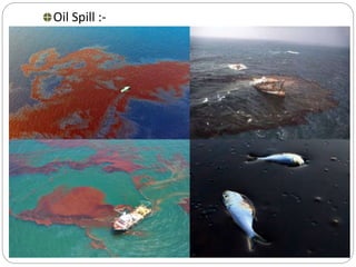 Oil Spill :-
 