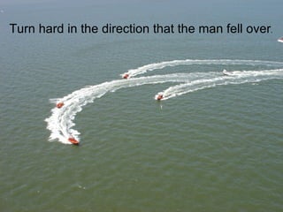 Turn hard in the direction that the man fell over . 