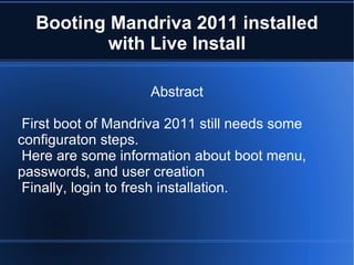 Booting Mandriva 2011 installed with Live Install Abstract ,[object Object]