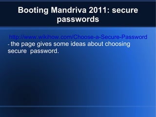 Booting Mandriva 2011: passwords The word  administrator  was used as password 