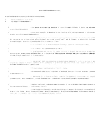 D I S P O S I C I O N E S G E N E R A L E S
E l s e m e s t r e s e r á d e d ie c i o c h o ( 1 8 ) s e m a n a s d i s t r i b u i d a s a s í :
1 . D i e c i s é i s ( 1 6 ) s e m a n a s d e c la s e s
2 . D o s ( 2 ) s e m a n a s d e e x á m e n e s
 P a r a r e a l i z a r e l p r o c e s o d e m a t r í c u la e l e s t u d i a n t e d e b e p r e s e n t a r s u c é d u l a d e id e n t id a d
p e r s o n a l o c a r n é e s t u d i a n t i l .
 P a r a r e a l i z a r e l p r o c e s o d e m a t r í c u l a d e o t r o e s t u d i a n t e d e b e p r e s e n t a r u n a n o t a d e a u t o r i z a c i ó n
d e d i c h o e s t u d i a n t e , c o n c o p ia d e s u c é d u l a .
 S ó l o s e p o d r á n m a t r i c u la r l a s a s ig n a t u r a s c o r r e s p o n d i e n t e s c o n e l p l a n d e e s t u d io ( a r t í c u l o 1 9 0
d e l e s t a t u t o ) y q u e c u m p l a n t o d o s l o s p r e - r e q u i s i t o s s e ñ a l a d o s , ( a r t í c u l o 1 9 2 ) . D e l o c o n t r a r i o , s e p r o c e d e r á a r e t i r a r l a s
a u t o m á t i c a m e n t e y l a s c a l i f i c a c i o n e s o b t e n i d a s n o s e c o n s id e r a r a n v á li d a s .
 N o s e a u t o r i z a r á n m á s d e la s m a t e r i a s p e r m i t i d a s s e g ú n e l p l a n d e e s t u d i o s ( a r t í c u l o 2 6 1 ) .
 N o s e p e r m i t i r á n c h o q u e s d e h o r a r i o s d e c l a s e s .
 S e e s t á n a p li c a n d o lo s a r t í c u lo s 1 9 4 y 2 1 2 ; p o r t a n t o , n o s e p e r m i t i r á la m a t r í c u l a d e a q u e ll o s
e s t u d i a n t e s q u e s e e n c u e n t r e n e n e s t o s c a s o s , y s i p o r e r r o r s e r e a l i z a r á d i c h a m a t r í c u l a , s e p r o c e d e r á c o n l o s t r á m i t e s
n e c e s a r i o s p a r a l a a p l i c a c i ó n d e e s t o s a r t í c u l o s .
 S e l e s s o l i c i t a a t o d o s l o s e s t u d ia n t e s s e r c u i d a d o s o s a l m o m e n t o d e a n o ta r l o s c ó d ig o s d e l a s
a s i g n a t u r a s , c ó d i g o s d e h o r a r io s , n o m b r e s d e l o s p r o f e s o r e s e n e l f o r m u l a r io d e p r e - m a t r í c u l a , n o a c e p t a r á n t a c h o n e s n i
b o r r o n e s , l í q u i d o s c o r r e c t o r e s o a l t e r a c i o n e s .
 E l f o r m u l a r io d e p r e - m a t r í c u la d e b e s e r l l e n a d o a p l u m a .
 L o s e s t u d i a n t e s d e b e n r e a l i z a r e l p r o c e s o d e m a t r í c u l a c o r r e c t a m e n t e , p a r a e v i t a r s e r e x c l u id o s
d e l a s l i s t a s o f i c i a l e s .
 S e l e s s o l i c i t a q u e a l i n i c io d e l a s c l a s e s v e r i f i q u e n s u s a s ig n a t u r a s m a t r i c u l a d a s y l o s c ó d ig o s
c o r r e s p o n d ie n t e s a l a s a s i g n a t u r a s y h o r a r i o s , y d e e s t a f o r m a e v i t a r e m o s in g r e s o s e q u i v o c a d o s a lo s s a l o n e s d e c la s e s .
 T o d o s l o s e s t u d i a n t e s e x t r a n j e r o s d e b e n c o m p r o b a r s u e s t a t u s d e p e r m a n e n c i a e n e l p a í s e n l a
S e c r e t a r í a G e n e r a l , u b i c a d a e n e l e d i f i c io d e l a R e c t o r í a .
 Q u e d a e x p r e s a m e n t e p r o h i b i d o r e a l i z a r m a t r í c u l a s d o b l e s ; e s d e c i r , m a t r i c u la r s e s i m u l t á n e a m e n t e
e n e l c a m p u s c e n t r a l y e n l o s c e n t r o s r e g i o n a le s o e x t e n s i o n e s d o c e n t e s . A l e s t u d i a n t e q u e c o m e t a e s t a i n f r a c c ió n n o s e le
r e c o n o c e r á n in g u n a d e l a s d o s m a t r í c u l a s n i la s a s i g n a t u r a s c u r s a d a s a l e f e c t o .
 