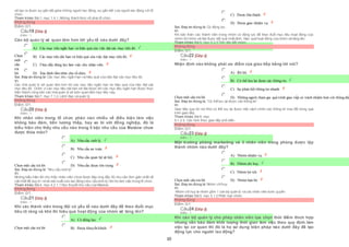 10
sẽ tạo ra được sự gắn kết giữa những người lao động, sự gắn kết của người lao động với tổ
chức.
Tham khảo: Bài1, mục 1.4.1. Những thách thức về phía tổ chức.
Không đúng
Điểm:0/1.
Câu19 [Góp ý]
Điểm : 1
Cán bộ quản lý sẽ quan tâm hơn tới yếu tố nào dưới đây?
Chọn
một
câu
trả
lời
 A) Các mục tiêu ngắn hạn và hiệu quả của việc đạt các mục tiêu đó.
 B) Các mục tiêu dài hạn và hiệu quả của việc đạt mục tiêu đó.
 C) Thúc đẩy động lực làm việc cho nhân viên.
 D) Xác định tầm nhìn cho tổ chức.
Sai. Đáp án đúng là: Các mục tiêu ngắn hạn và hiệu quả của việc đạt các mục tiêu đó.
Vì:
Các nhà quản lý sẽ quan tâm hơn tới các mục tiêu ngắn hạn và hiệu quả của việc đạt các
mục tiêu đó. Chính vì các mục tiêu dài hạn sẽ đạt được khi các mục tiêu ngắn hạn được thực
hiện thành công nên các nhà quản lý sẽ luôn quan tâm mục tiêu này.
Tham khảo: Bài7, mục 7.1.2. Lãnh đạo và quản lý.
Không đúng
Điểm:0/1.
Câu20 [Góp ý]
Điểm : 1
Khi nhân viên trong tổ chức phàn nàn nhiều về điều kiện làm việc
không bảo đảm, tiền lương thấp, hay so bì với đồng nghiệp, đó là
biểu hiện cho thấy nhu cầu nào trong 5 bậc nhu cầu của Maslow chưa
được thỏa mãn?
Chọn một câu trả lời
 A) Nhu cầu sinh lý.
 B) Nhu cầu an toàn.
 C) Nhu cầu quan hệ xã hội.
 D) Nhu cầu được tôn trọng.
Sai. Đáp án đúng là: “Nhu cầu sinh lý”
Vì:
Những biểu hiện đó cho thấy nhân viên chưa được đáp ứng đầy đủ nhu cầu đơn giản nhất về
vật chất để duy trì và tái sản xuất sức lao động (nhu cầu sinh lý) khi họ làm việc trong tổ chức.
Tham khảo: Bài4, mục 4.2.1.1 Học thuyết nhu cầu của Maslow
Không đúng
Điểm:0/1.
Câu21 [Góp ý]
Điểm : 1
Khi các thành viên trong đội có yếu tố nào dưới đây để theo đuổi mục
tiêu rõ ràng và khó thì hiệu quả hoạt động của nhóm sẽ tăng lên?
Chọn một câu trả lời
 A) Có động lực.
 B) Được khuyến khích.
 C) Được thử thách.
 D) Được giao nhiệm vụ.
Sai. Đáp án đúng là: Có động lực.
Vì:
Khi bản thân các thành viên trong nhóm có động lực để theo đuổi mục tiêu hoạt động của
nhóm thì nhóm sẽ đạt được kết quả nhất định, hiệu quả hoạt động của nhóm sẽ tăng lên.
Tham khảo: Bài5, mục 5.3.3 Tính liên kết nhóm.
Không đúng
Điểm:0/1.
Câu22 [Góp ý]
Điểm : 1
Nhận định nào không phải ưu điểm của giao tiếp bằng lời nói?
Chọn một câu trả lời
 A) Rõ lời.
 B) Có thể lưu lại được các thông tin.
 C) Sự phản hồi thông tin nhanh.
 D) Những người tham gia quá trình giao tiếp có trách nhiệm hơn với thông điệ
Sai. Đáp án đúng là: “Có thể lưu lại được các thông tin”.
Vì:
Giao tiếp qua lời nói Khó có thể lưu lại được một cách chính xác thông tin trao đổi trong quá
trình giao tiếp.
Tham khảo: Bài6, mục
6.1.2.2. Các hình thức giao tiếp phổ biến.
Không đúng
Điểm:0/1.
Câu23 [Góp ý]
Điểm : 1
Một trưởng phòng marketing và 3 nhân viên trong phòng được lập
thành nhóm nào dưới đây?
Chọn một câu trả lời
 A) Nhóm nhiệm vụ.
 B) Nhóm chỉ huy.
 C) Nhóm lợi ích.
 D) Nhóm bạn bè.
Sai. Đáp án đúng là: Nhóm chỉhuy.
Vì:
Nhóm chỉ huy là nhóm gồm 1 cán bộ quản lý và các nhân viên dưới quyền.
Tham khảo: Bài5, mục 5.1.2 Phân loại nhóm.
Không đúng
Điểm:0/1.
Câu24 [Góp ý]
Điểm : 1
Khi cán bộ quản lý cho phép nhân viên lựa chọn thời điểm thích hợp
nhưng vẫn bảo đảm khối lượng thời gian làm việc theo quy định làm
việc tại cơ quan thì đó là họ sử dụng biện pháp nào dưới đây để tạo
động lực cho người lao động?
 
