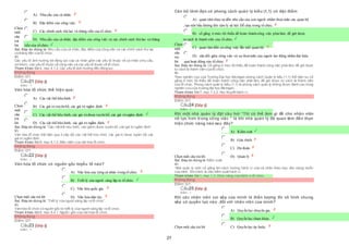 27
Chọn
một
câu
trả
lời
 A) Nhu cầu của cá nhân.
 B) Đặc điểm của công việc.
 C) Các chính sách thù lao và thăng tiến của tổ chức.
 D) Nhu cầu của cá nhân, đặc điểm của công việc và các chính sách thù lao và thăng
 tiến của tổ chức.
Sai. Đáp án đúng là: Nhu cầu của cá nhân, đặc điểm của công việc và các chính sách thù lao
và thăng tiến của tổ chức.
Vì:
Các yếu tố ảnh hưởng tới động lực của cá nhân gồm các yếu tố thuộc về cá nhân (nhu cầu,
sở thích), các yếu tố thuộc về công việc và các yếu tố thuộc về tổ chức.
Tham khảo: Bài4, mục 4.1.2. Các yếu tố ảnh hưởng đến động lực.
Không đúng
Điểm:0/1.
Câu21 [Góp ý]
Điểm : 1
Văn hóa tổ chức thể hiện qua:
Chọn
một
câu
trả
lời
 A) Các vật thể hữu hình
 B) Các giá trị tuyên bố, các giá trị ngầm định.
 C) Các vật thể hữu hình, các giá trịđược tuyên bố, các giá trịngầm định.
 D) Các vật thể hữu hình, các giá trị ngầm định.
Sai. Đáp án đúng là: “Các vật thể hữu hình, các giá trị được tuyên bố, các giá trị ngầm định”.
Vì:
Văn hóa tổ chức thể hiện qua 3 cấp độ: các vật thể hữu hình; các giá trị được tuyên bố; các
giá trị ngầm định.
Tham khảo: Bài8, mục 8.1.2. Biểu hiện của văn hóa tổ chức.
Không đúng
Điểm:0/1.
Câu22 [Góp ý]
Điểm : 1
Văn hóa tổ chức có nguồn gốc từyếu tố nào?
Chọn một câu trả lời
 A) Văn hóa của từng cá nhân trong tổ chức.
 B) Triết lý của người sáng lập ra tổ chức.
 C) Văn hóa quốc gia.
 D) Văn hóa dân tộc.
Sai. Đáp án đúng là: “Triết lý của người sáng lập ra tổ chức”.
Vì:
Văn hóa tổ chức có nguồn gốc từ triết lý của người sáng lập ra tổ chức.
Tham khảo: Bài8, mục 8.4.1. Nguồn gốc của văn hóa tổ chức.
Không đúng
Điểm:0/1.
Câu23 [Góp ý]
Điểm : 1
Cán bộ lãnh đạo có phong cách quản lý kiểu (1,1) có đặc điểm
Chọn
một
câu
trả
lời
 A) quan tâm thựcsự đến nhu cầu của con người nhằm thoả mãn các quan hệ
 , tạo nên bầu không khí tâm lý xã hội Dễ chịu trong tổ chức.
 B) cố gắng ở mức tối thiểu để hoàn thành công việc phảilàm, để giữ được
 tư cách là thành viên của tổ chức.
 C) quan tâm đến cả công việc lẫn mối quan hệ.
 D) cân đối giữa công việc và sự thoảmãn của người lao động nhằm đạt hiệu
 quả hoạt động của tổ chức.
Sai. Đáp án đúng là: Cố gắng ở mức tối thiểu để hoàn thành công việc phải làm, để giữ được
tư cách là thành viên của tổ chức.
Vì:
Theo nghiên cứu của Trường Đại học Michigan phong cách Quản lý kiểu (1,1) thể hiện sự cố
gắng ở mức tối thiểu để hoàn thành công việc phải làm, để giữ được tư cách là thành viên
của tổ chức. Phong cách quản lý kiểu (1,1) là phong cách quản lý không được đánh cao trong
nghiên cứu của trường đại học Michigan.
Tham khảo: Bài7, mục 7.2.2. Học thuyết hành vi.
Không đúng
Điểm:0/1.
Câu24 [Góp ý]
Điểm : 1
Khi một nhà quản lý đặt câu hỏi “Tôi có thể làm gì để cho nhân viên
nỗ lực hơn trong công việc ” là khi nhà quản lý đã quan tâm đến thực
hiện chức năng nào sau đây?
Chọn một câu trả lời
 A) Kiểm soát
 B) Giải thích
 C) Dự đoán
 D) Quản lý
Sai. Đáp án đúng là: Kiểm soát
Vì:
Nhà quản lý luôn cố gắng tìm cách hướng hành vi của cá nhân theo mục tiêu mong muốn
của mình. Đó chính là việc kiểm soát hành vi.
Tham khảo: Bài1, mục 1.3. Chức năng của hành vi tổ chức.
Không đúng
Điểm:0/1.
Câu25 [Góp ý]
Điểm : 1
Khi các nhân viên coi sếp của mình là thần tượng thì vô hình chung
sếp có quyền lực nào .đối với nhân viên của mình?
Chọn một câu trả lời
 A) Quyền lực chuyên gia.
 B) Quyền lực tham khảo.
 C) Quyền lực ép buộc.
 
