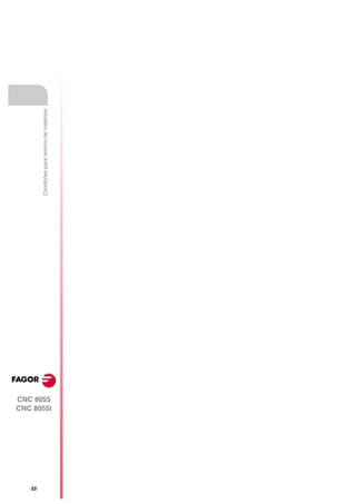 ·22·
                   Condições para retorno de materiais




       CNC 8055
       CNC 8055i
 