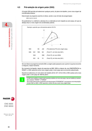 Manual de programaçäo

                                                                      4.5       Pré-seleção da origem polar (G93)

                                                                            A função G93 permite pré-selecionar qualquer ponto, do plano de trabalho, como nova origem de
                                                                            coordenadas polares.

                                                                            Esta função se programa sozinha no bloco, sendo o seu formato de programação:
                                                                                   G93 I±5.5 J±5.5

                                                                            Os parâmetros I e J definem a abcissa (I) e a ordenada (J) com respeito ao zero peça, em que se
                                                                            deseja situar a nova origem de coordenadas polares.

 4.                                                                                 Exemplo, supondo que a ferramenta está em X0 Y0.
         SISTEMAS DE REFERÊNCIA
                                  Pré-seleção da origem polar (G93)




                                                                                       G93            I35     J30    ; Pré-selecionar P0 como origem peça.

                                                                                       G90    G01     R25     Q0     ; Ponto P1, em linha reta (G01).

                                                                                              G03             Q90    ; Ponto P2, em arco (G03).

                                                                                              G01     X0      Y0     ; Ponto P0, em linha reta (G01)



                                                                            Se num bloco se programa somente G93, a origem polar passará a ser o ponto no qual se encontre
                                                                            a máquina, nesse momento.
                                                                            No momento da ligação, depois de executar-se M02, M30 ou depois de uma EMERGÊNCIA ou
                                                                            RESET, o CNC assumirá como novo origem polar o zero peça que se encontra selecionado.

                                                                            Quando se seleciona um novo plano de trabalho (G16, G17, G18, G19) o CNC aceita como nova
                                                                            origem polar o zero peça de referido plano.

                                                                                   O CNC não modifica a origem polar quando se define um novo zero peça, mas se modifica os valores
                                                                            i      das variáveis "PORGF" e "PORGS".
                                                                                   Se ao estar selecionado o parâmetro de máquina geral "PORGMOVE", se programa uma interpolação
                                                                                   circular G02 ou G03, o CNC assumirá o centro do arco como nova origem polar.




CNC 8055
CNC 8055i



MODELOS ·M· & ·EN·
  SOFT: V01.3X




       ·60·
 
