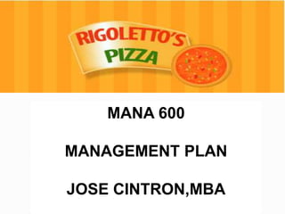 MANA 600 MANAGEMENT PLAN JOSE CINTRON,MBA 