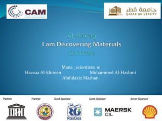 Mana _scientists1 10
Hazzaa Al-khireen Mohammed Al-Hashmi
Abdulaziz Mashan
 