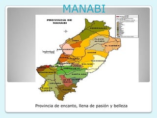 MANABI




Provincia de encanto, llena de pasión y belleza
 